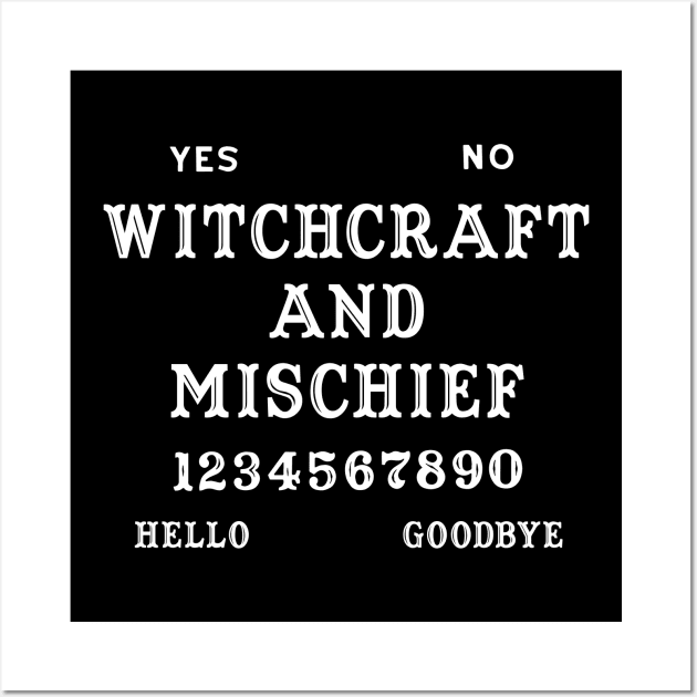 Witchcraft and Mischief Ouija Board Wall Art by Tshirt Samurai